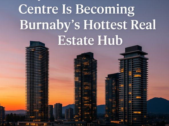 Brentwood real estate hub in vancouver