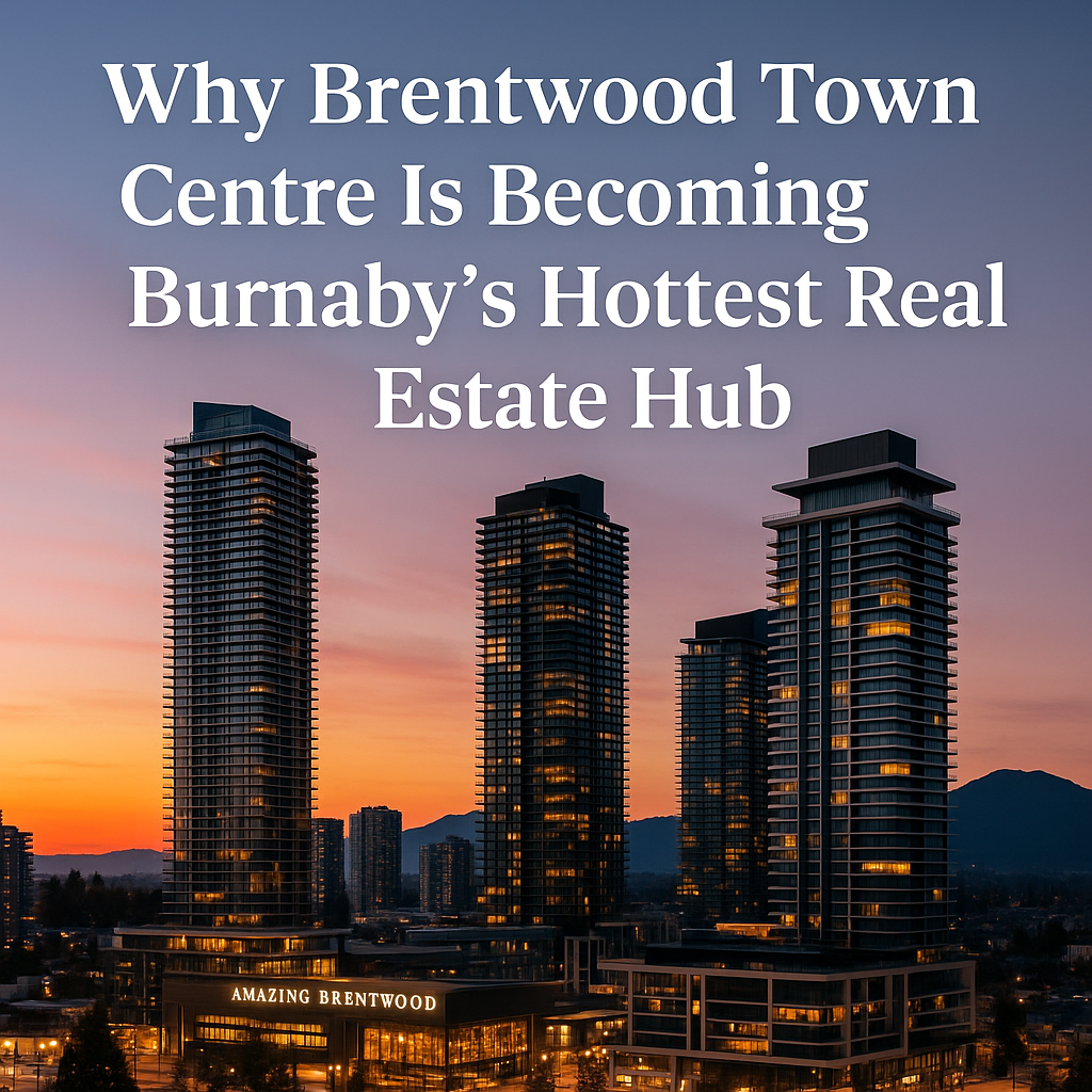 Brentwood real estate hub in vancouver